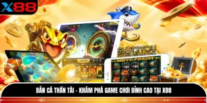 Bắn Cá Thần Tài - Khám Phá Game Chơi Đỉnh Cao Tại X88