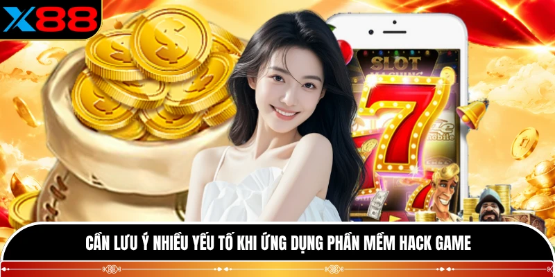 Cần lưu ý nhiều yếu tố khi ứng dụng phần mềm hack game