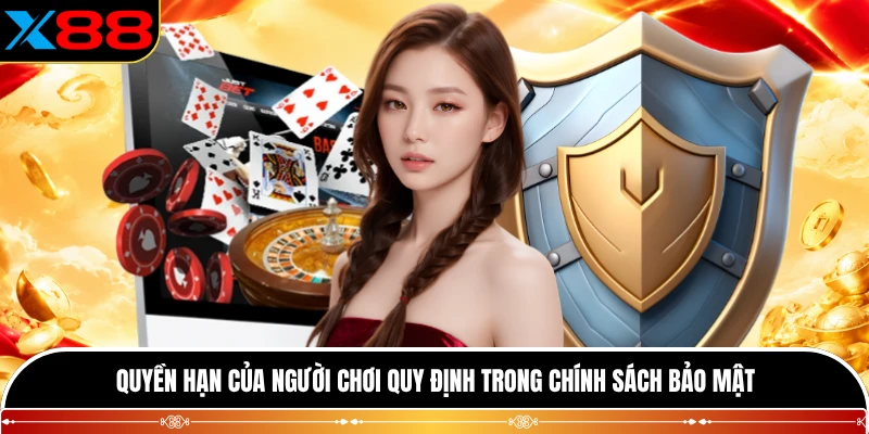 Quyền hạn của người chơi quy định trong chính sách bảo mật